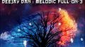 DeeJay Dan - Melodic Full-On 3 [2016] - Mixes