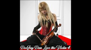 DeeJay Dan - Love The Violi...