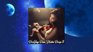 DeeJay Dan - ViolinDeep 5 [...